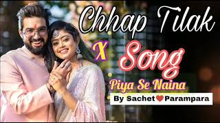 Chaap Tilak X Piya Se Naina No Copyright DJ Song Sachet Parampara New Song 2022 Best Of sachet song