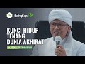 KUNCI HIDUP TENANG DUNIA AKHIRAT | KH. ABDULLAH GYMNASTIAR