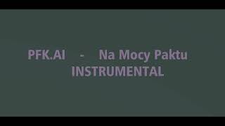 PFK.AI - Na Mocy Paktu INSTRUMENTAL