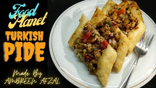 Turkish Pide Recipe | Turkish Chicken Pide | How To Make Turkish Pide?