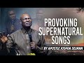 PROVOKING SUPERNATURAL SONGS | Apostle Joshua Selman