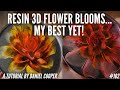 #102. Resin 3D Blooms MY BEST YET! A Tutorial by Daniel Cooper