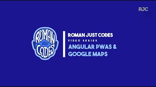 Adding Google Maps to an Angular PWA - Angular PWAs & Google Maps: Episode 1