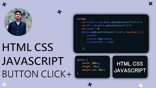How to make a HTML CSS JAVASCRIPT BUTTON on Click Count