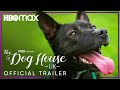 The Dog House: UK Season 2 | Official Trailer | HBO Max