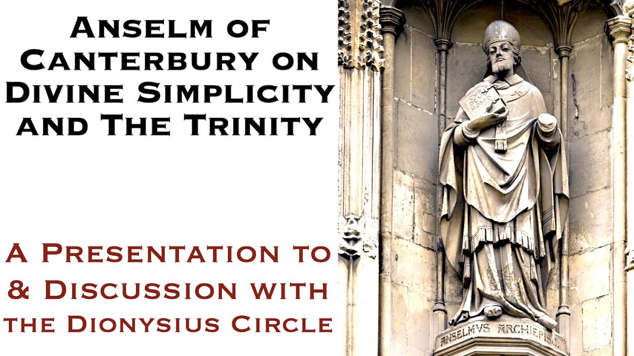 Anselm On Divine Simplicity And The Trinity | Talk With The Dionysius ...