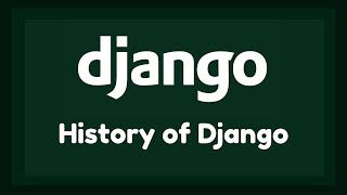 History of Django | Intro to Django | Django Part 0 | TCH