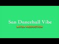 San Dancehall Vibe