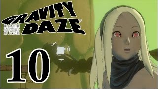 【ろあ】GRAVITY DAZE実況プレイ Part10【グラビティデイズ】