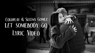 Coldplay X Selena Gomez | Let Somebody Go | Lyric Video