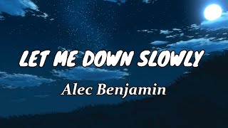 Let Me Down Slowly - (Lyrics) - Alec Benjamin [Nightcore]