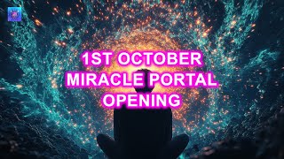 1st October Miracle Portal Opening ~ Universe Helps You Receive Miracles \u0026 Luck ~ Instant Luck