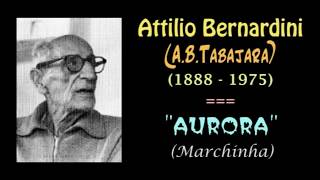 Attilio Bernardini_Aurora (Marchinha)