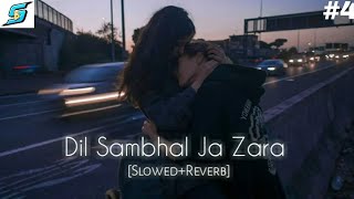 Dil Sambhal Jaa Zara | Lofi (Slowed + reverbed) | Arijit  Singh | |LOFI BOLLYWOOD SONG 2022