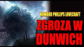 H.P. Lovecraft - Zgroza z Dunwich [LEKTOR PL]