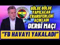 Fenerbahçe'de Devre Arası Yapılacak Transfer Hamleleri Volkan Demir Açıkladı-Derbi Maçı FB Yorumu.