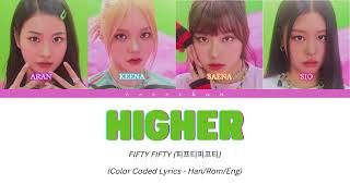 FIFTY FIFTY (피프티피프티) - HIGHER [Color Coded Lyrics HAN/ROM/ENG]