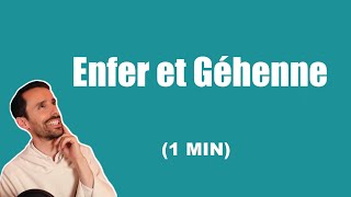 L'enfer et la géhenne, c'est quoi ?