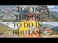 TOP 15 THINGS TO DO IN BHUTAN