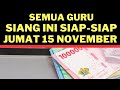 Semua Guru sertifikasi dan Non sertifikasi semua jenjang siang ini siap-siap Jumat 15 November