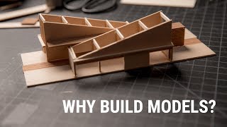 Why Make Architecture Models?
