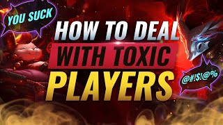 How To Deal With TOXIC Players & Teammates in League of Legends