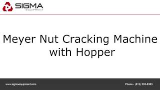 Meyer Nut Cracking Machine with Hopper