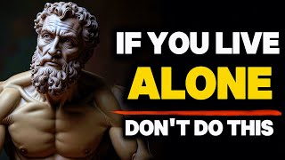 12 Fatal Mistakes Lonely Men Must Avoid – Stoic Wisdom