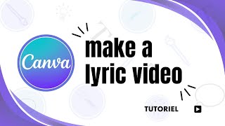 How to make a lyric video on canva