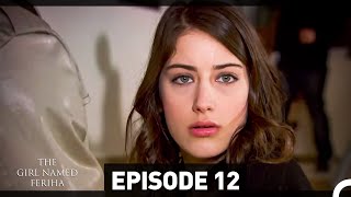 The Girl Named Feriha - Episode 12 (English Subtitles HD)