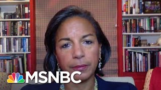 Susan Rice: 'This Is Most Irresponsible Leadership During A Transition' Ever Seen | Andrea Mitchell