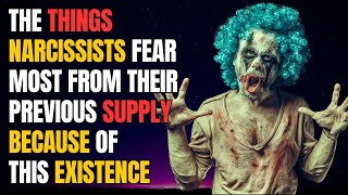 🔴The Things Narcissists Fear Most From Their Previous Supply Because of This Existence |NPD|Narciss