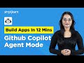 Github Copilot Agent Mode | Build App Using  Agent Mode | What Is Github Copilot Agent Mode?