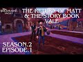 DDV// Ep.1 - The Return of Matt & The Story Book Vale // Season 2 #disney