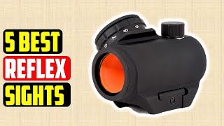 ✅5 Best Reflex Sights Under $200-Best Budget Reflex Sights 2021