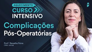 Complicações Pós-Operatórias - Aula de Cirurgia do Curso Intensivo Residência Médica