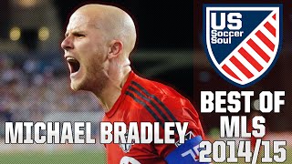 Michael Bradley ● Skills, Goals, Highlights MLS 2014/15 ● US Soccer Soul | HD