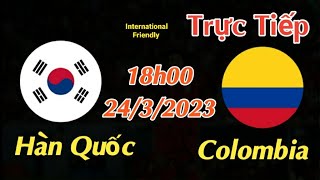 Soi kèo trực tiếp Hàn Quốc vs Colombia - 18h00 Ngày 24/3/2023 - Giao Hữu Quốc Tế
