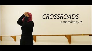 “Crossroads” - a short film by H - CSSSA Film Application (2022) ACCEPTED