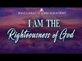 I Am The Righteousness Of God, It's My Testimony. 08/09/2022