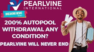 pearlvine 200% autopool withdrawal condition free?big news#pearlvineinternational#pearlvine#pvcmeta