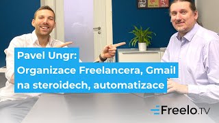 Pavel Ungr: Organizace freelancera, Gmail na steroidech, automatizace #freelotv