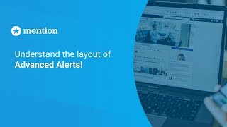 Mention Tutorial - Understand the Layout of Advanced Alerts