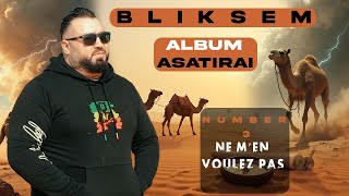 BLIKSEM - NE M’EN  VOULEZ PAS  | 2025 | ALBUM ASATIRAI [03-14]