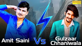 Gulzaar Chhanniwala Vs Amit Saini Rohtakiya  Gulzaar Chhanniwala And Amit Saini Hits