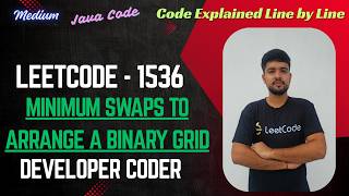 Minimum Swaps to Arrange a Binary Grid | LeetCode 1536 | Greedy | Java Code | Developer Coder