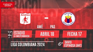 EN VIVO | América vs Deportivo Pasto - Liga Colombiana por el Fenómeno del Fútbo