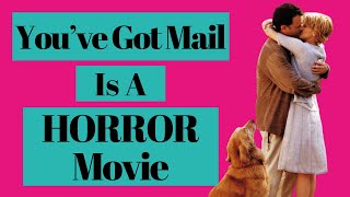 You've Got Mail is Actually a Horror Movie