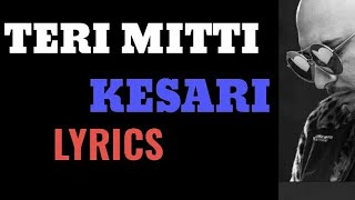 Teri Mitti Lyrics - Kesari | Akshay Kumar & Arko & B Praak