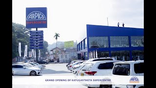 THE GRAND OPENING OF KATUGASTHOTA ARPICO SUPERCENTRE